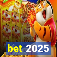 bet 2025